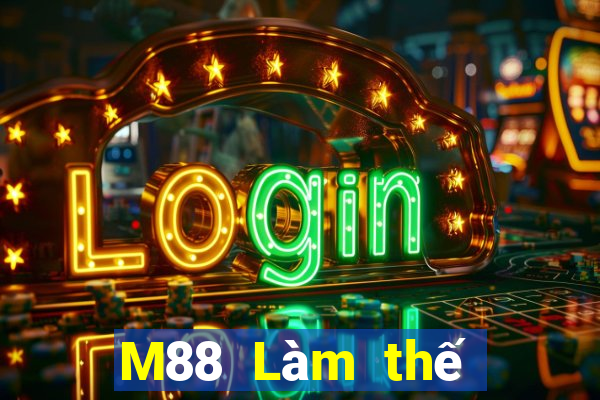 M88 Làm thế nào để chơi Empire