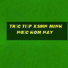 trực tiếp xsmn minh ngọc hôm nay