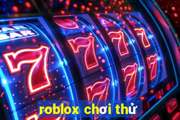 roblox chơi thử