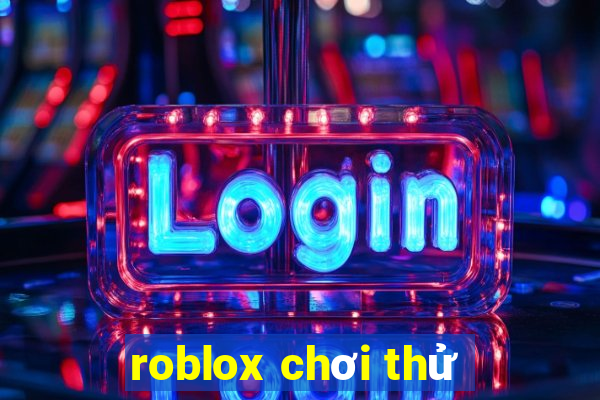 roblox chơi thử