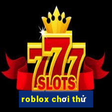 roblox chơi thử