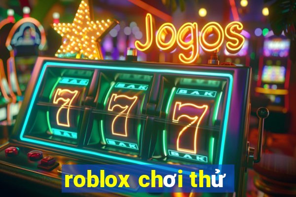 roblox chơi thử