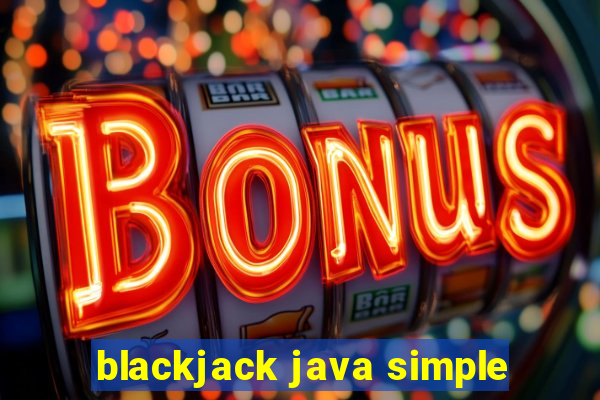 blackjack java simple