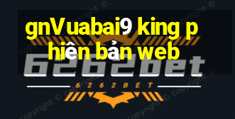 gnVuabai9 king phiên bản web