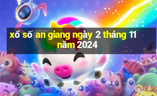 xổ số an giang ngày 2 tháng 11 năm 2024