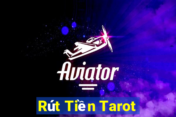 Rút Tiền Tarot