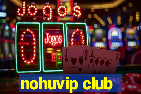 nohuvip club