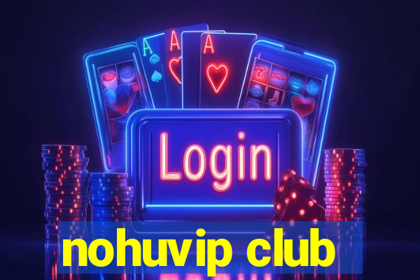 nohuvip club