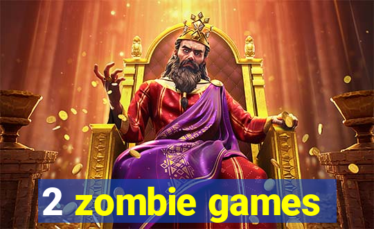 2 zombie games