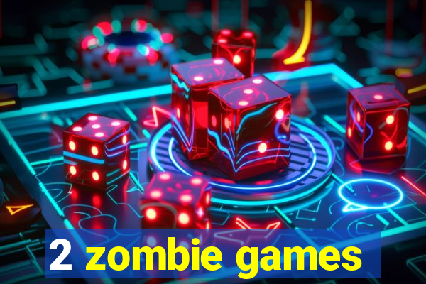 2 zombie games