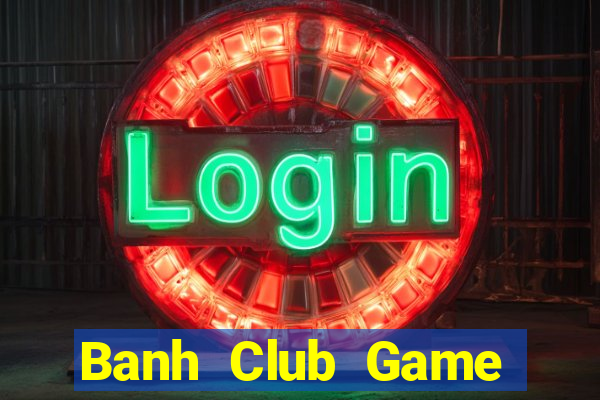 Banh Club Game Bài Zic