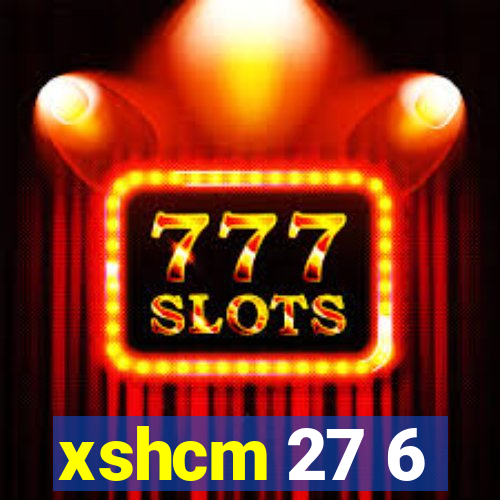 xshcm 27 6