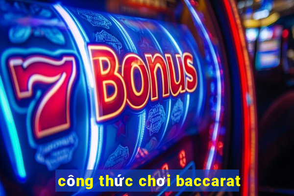 công thức chơi baccarat