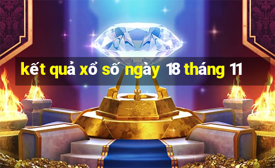 kết quả xổ số ngày 18 tháng 11