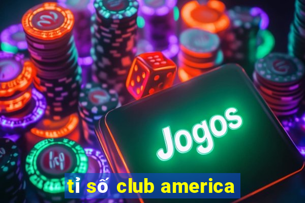 tỉ số club america