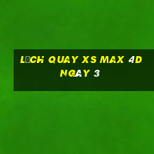 Lịch quay XS Max 4D ngày 3