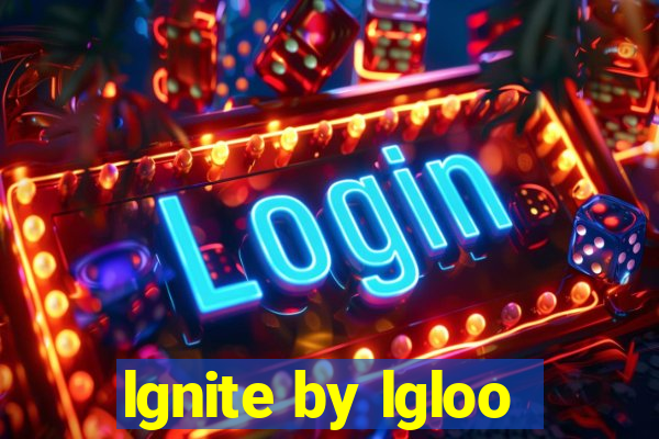 lgnite by lgloo