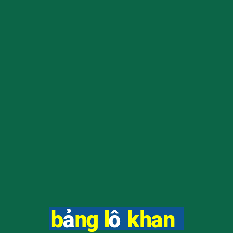 bảng lô khan