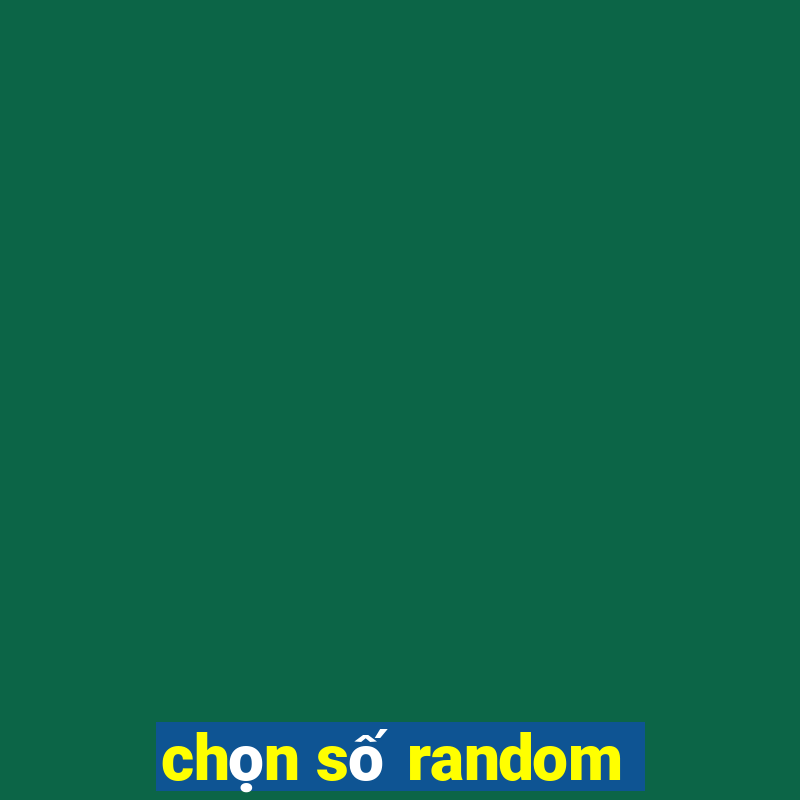 chọn số random