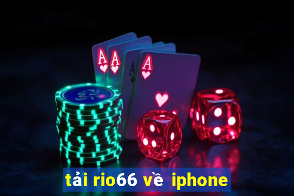 tải rio66 về iphone