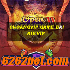 Choangvip Game Bài Rikvip