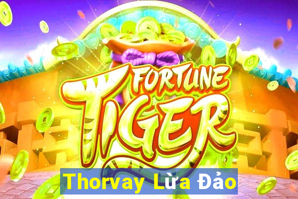 Thorvay Lừa Đảo