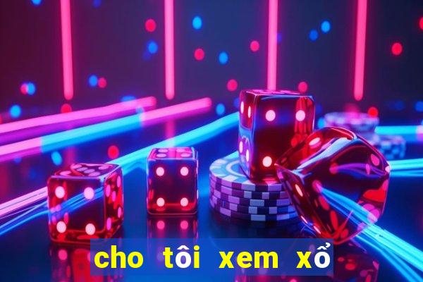 cho tôi xem xổ số miền bắc