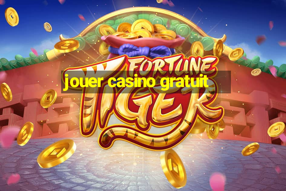 jouer casino gratuit