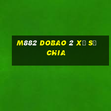 M882 Dobao 2 xổ số chia