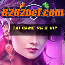 tai game nhất vip