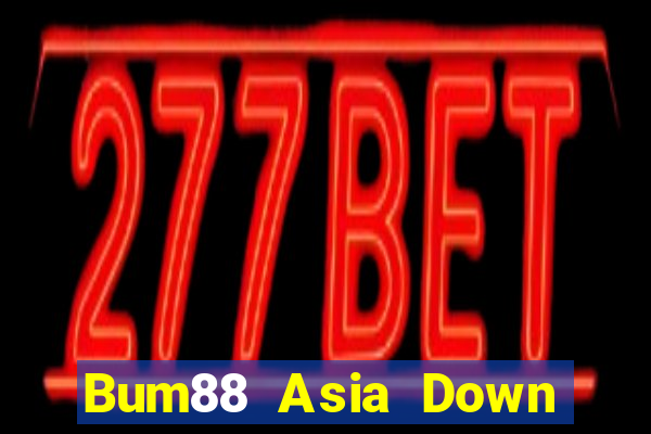 Bum88 Asia Down Game Bài Vui