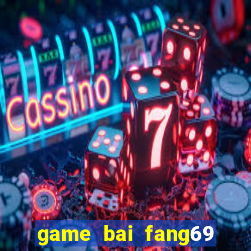 game bai fang69 doi thuong