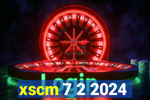 xscm 7 2 2024