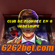 club de plongée en guadeloupe