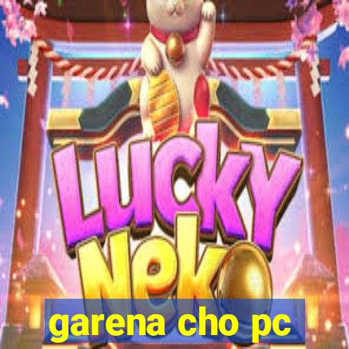 garena cho pc