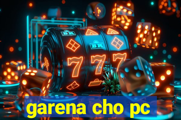 garena cho pc