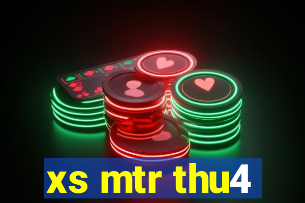 xs mtr thu4