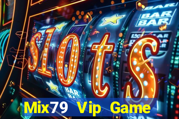 Mix79 Vip Game Bài Online Uy Tín