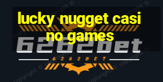 lucky nugget casino games