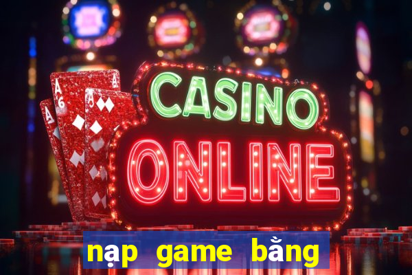 nạp game bằng tiền điện thoại