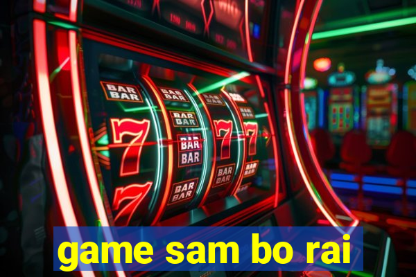 game sam bo rai