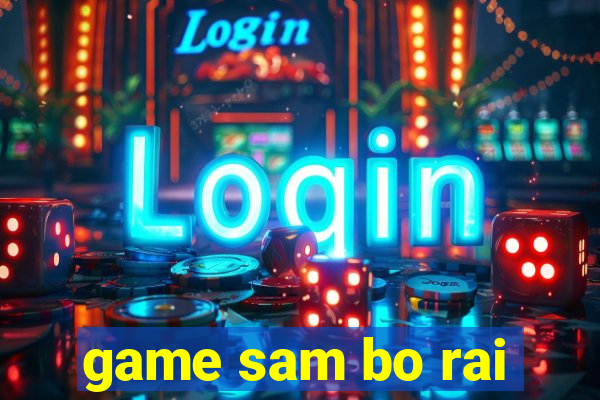 game sam bo rai