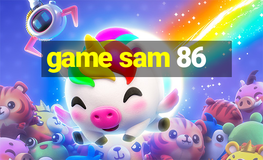 game sam 86