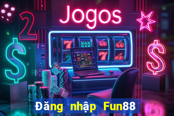 Đăng nhập Fun88 xổ số Betfair