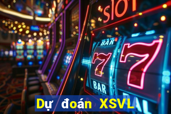 Dự đoán XSVL Thứ 4