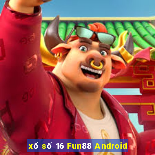 xổ số 16 Fun88 Android