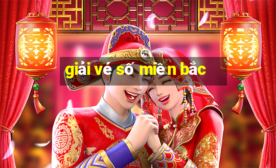 giải vé số miền bắc