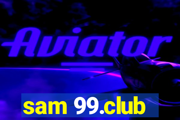 sam 99.club