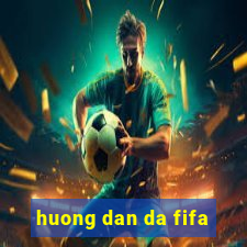 huong dan da fifa