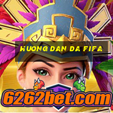 huong dan da fifa